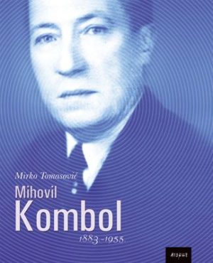 MIHOVIL KOMBOL 1883. – 1955.