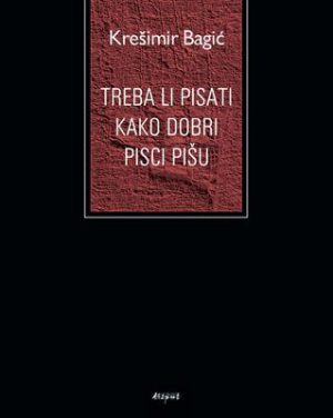 TREBA LI PISATI KAKO DOBRI PISCI PIŠU