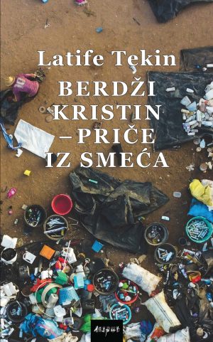 BERDŽI KRISTIN – PRIČE IZ SMEĆA