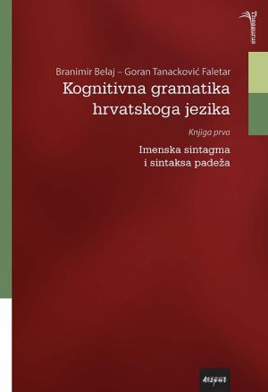 KOGNITIVNA GRAMATIKA HRVATSKOGA JEZIKA