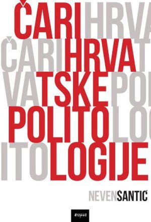 ČARI HRVATSKE POLITOLOGIJE