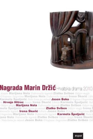 NAGRADA MARIN DRŽIĆ. Hrvatska drama 2010.