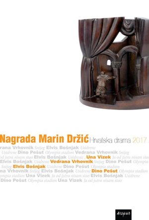 NAGRADA MARIN DRŽIĆ. Hrvatska drama 2017.