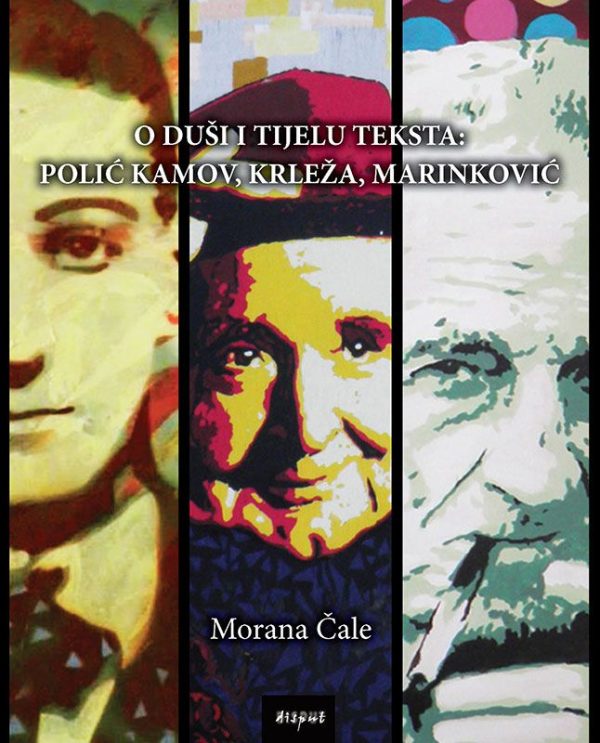 O DUŠI I TIJELU TEKSTA: POLIĆ KAMOV, KRLEŽA, MARINKOVIĆ
