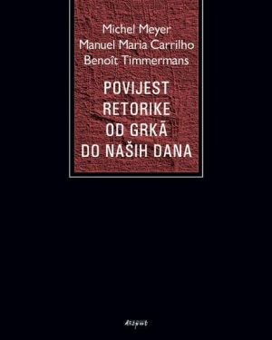 POVIJEST RETORIKE OD GRKA DO NAŠIH DANA