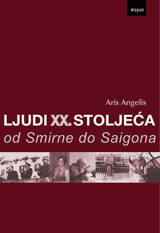 LJUDI XX. STOLJEĆA OD SMIRNE DO SAIGONA