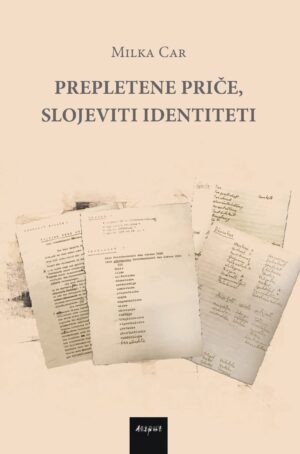 PREPLETENE PRIČE, SLOJEVITI IDENTITETI